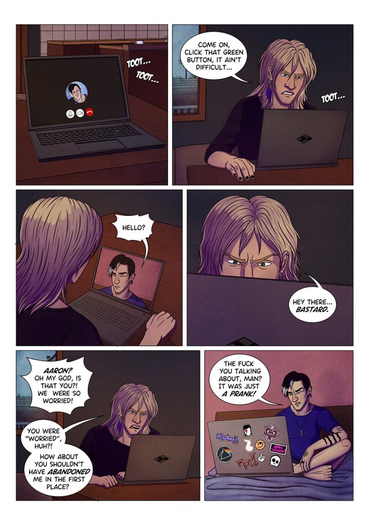 Aaron contacts his band mate Tanner through a video call. He's not pleased with the fact that they abandoned him on the road, but Tanner justifies himself saying that it was just a prank.
